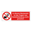 In diesem Restaurant ist das Tragen von Badebekleidung nicht gestattet
