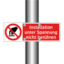 Installation unter Spannung nicht berühren