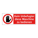 Kein Unbefugter diese Maschine zu bedienen