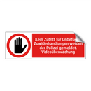 Kein Zutritt für Unbefugte. Zuwiderhandlungen werden der Polizei gemeldet. Videoüberwachung