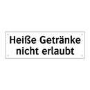 Heiße Getränke nicht erlaubt