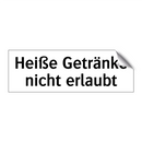 Heiße Getränke nicht erlaubt