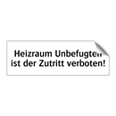 Heizraum Unbefugten ist der Zutritt verboten!