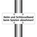 Helm und Schlüsselband beim Spielen abnehmen!