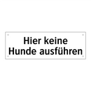 Hier keine Hunde ausführen