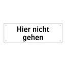Hier nicht gehen