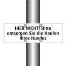 HIER NICHT! Bitte entsorgen Sie die Haufen Ihres Hundes