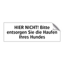 HIER NICHT! Bitte entsorgen Sie die Haufen Ihres Hundes
