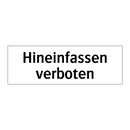 Hineinfassen verboten