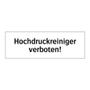 Hochdruckreiniger verboten!