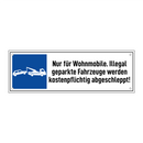 Nur für Wohnmobile. Illegal geparkte Fahrzeuge werden kostenpflichtig abgeschleppt!