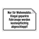 Nur für Wohnmobile. Illegal geparkte Fahrzeuge werden kostenpflichtig abgeschleppt!