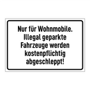 Nur für Wohnmobile. Illegal geparkte Fahrzeuge werden kostenpflichtig abgeschleppt!