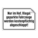Nur im Hof. Illegal geparkte Fahrzeuge werden kostenpflichtig abgeschleppt!