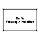 Nur für Volkswagen-Parkplätze