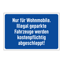 Nur für Wohnmobile. Illegal geparkte Fahrzeuge werden kostenpflichtig abgeschleppt!