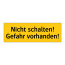 Nicht schalten! Gefahr vorhanden!