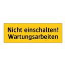 Nicht einschalten! Wartungsarbeiten