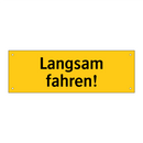 Langsam fahren!