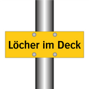Löcher im Deck