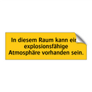 In diesem Raum kann eine explosionsfähige Atmosphäre vorhanden sein.