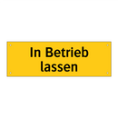 In Betrieb lassen