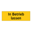 In Betrieb lassen