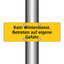 Kein Winterdienst. Betreten auf eigene Gefahr