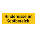 Hindernisse im Kopfbereich!