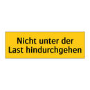 Nicht unter der Last hindurchgehen