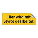 Hier wird mit Styrol gearbeitet.
