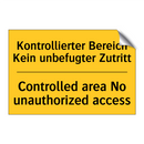 Kontrollierter Bereich Kein unbefugter /.../ - Controlled area No unauthorized /.../
