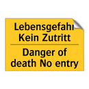 Lebensgefahr Kein Zutritt - Danger of death No entry