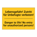 Lebensgefahr! Zutritt für Unbefugte /.../ - Danger to life! No entry for unauthorized /.../
