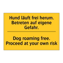 Hund läuft frei herum. Betreten /.../ - Dog roaming free. Proceed at your /.../