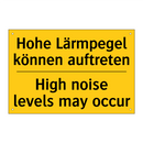 Hohe Lärmpegel können auftreten/.../ - High noise levels may occur