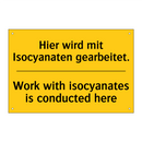 Hier wird mit Isocyanaten gearbeitet./.../ - Work with isocyanates is conducted /.../