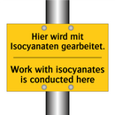 Hier wird mit Isocyanaten gearbeitet./.../ - Work with isocyanates is conducted /.../