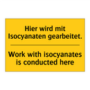 Hier wird mit Isocyanaten gearbeitet./.../ - Work with isocyanates is conducted /.../