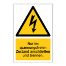 Nur im spannungsfreien Zustand anschließen und trennen.