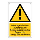 Lebensgefahr! Der Aufenthalt im Schwenkbereich des Baggers ist strengstens verboten!