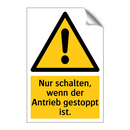 Nur schalten, wenn der Antrieb gestoppt ist.