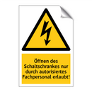 Öffnen des Schaltschrankes nur durch autorisiertes Fachpersonal erlaubt!