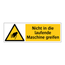 Nicht in die laufende Maschine greifen