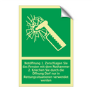 Notöffnung 1. Zerschlagen Sie das Fenster mit dem Nothammer 2. Kriechen Sie durch die Öffnung Darf nur in Rettungssituationen verwendet werden