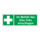 Im Notfall das Glas links einschlagen