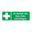 Im Notfall das Glas links einschlagen
