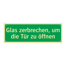 Glas zerbrechen, um die Tür zu öffnen