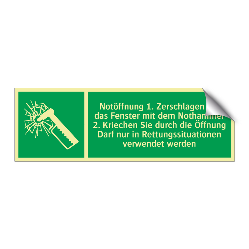 Notöffnung 1. Zerschlagen Sie das Fenster mit dem Nothammer 2. Kriechen Sie durch die Öffnung Darf nur in Rettungssituationen verwendet werden