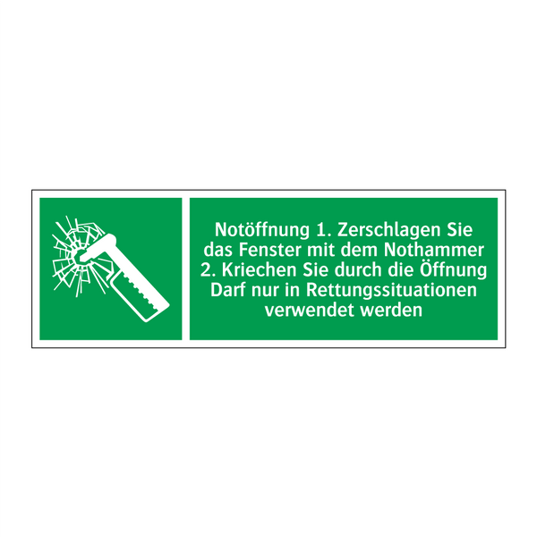 Notöffnung 1. Zerschlagen Sie das Fenster mit dem Nothammer 2. Kriechen Sie durch die Öffnung Darf nur in Rettungssituationen verwendet werden